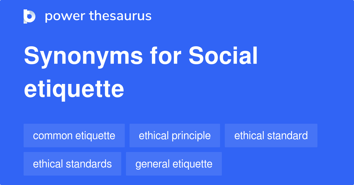 Social Etiquette synonyms 120 Words and Phrases for Social Etiquette
