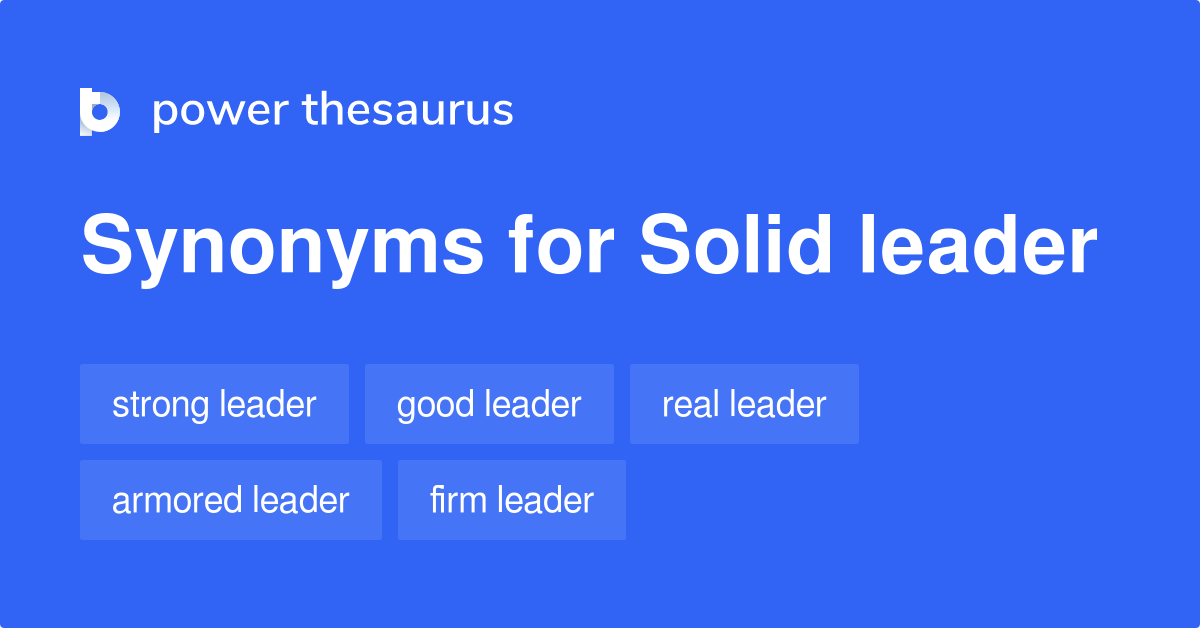 Solid Leader synonyms 108 Words and Phrases for Solid Leader