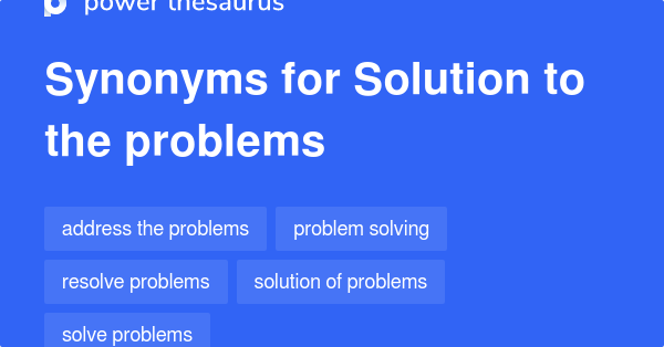 Solution To The Problems synonyms - 51 Words and Phrases for Solution ...