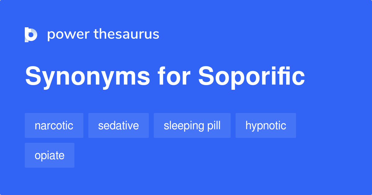 Soporific synonyms 666 Words and Phrases for Soporific
