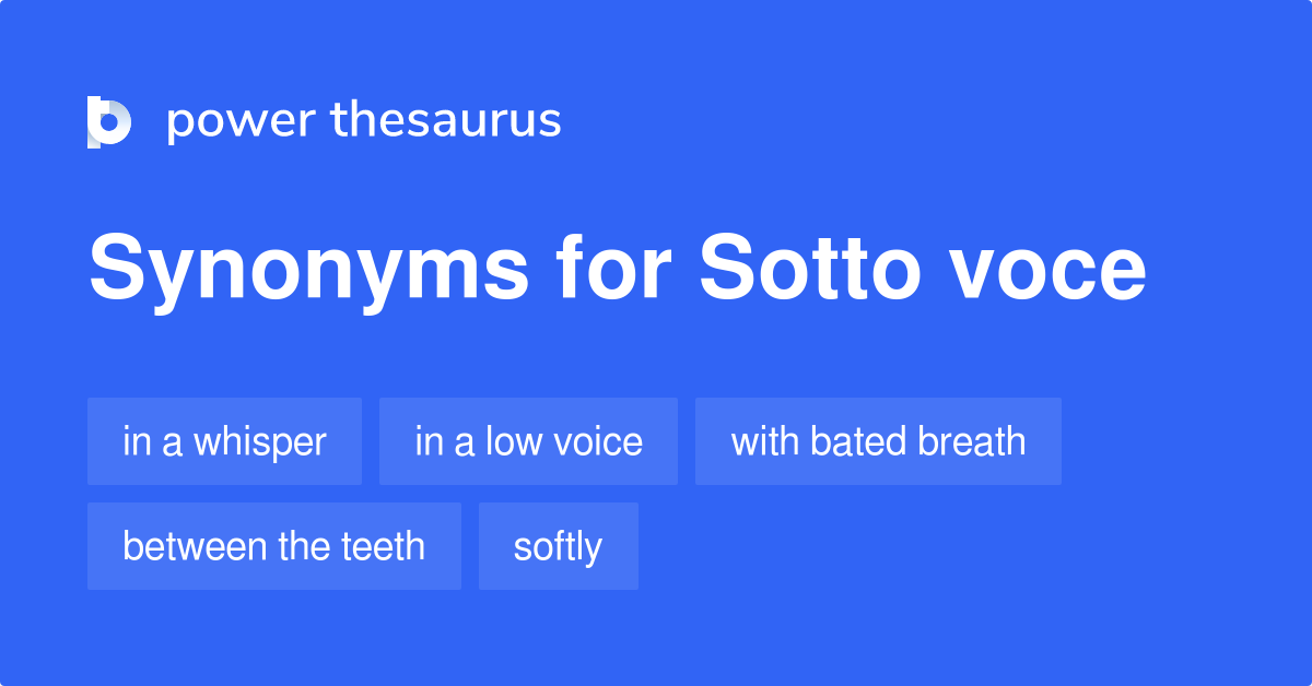 Sotto Voce synonyms 400 Words and Phrases for Sotto Voce