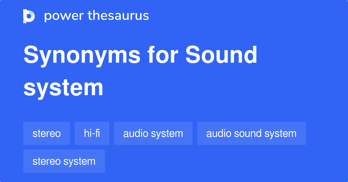 Sound System synonyms 464 Words and Phrases for Sound System