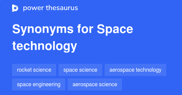 Space Technology synonyms - 32 Words and Phrases for Space Technology