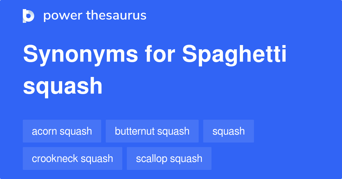Spaghetti Squash synonyms 13 Words and Phrases for Spaghetti Squash