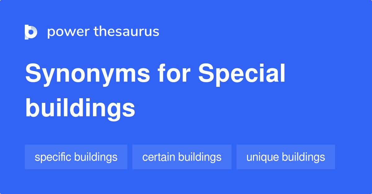 Special Buildings synonyms 10 Words and Phrases for Special Buildings