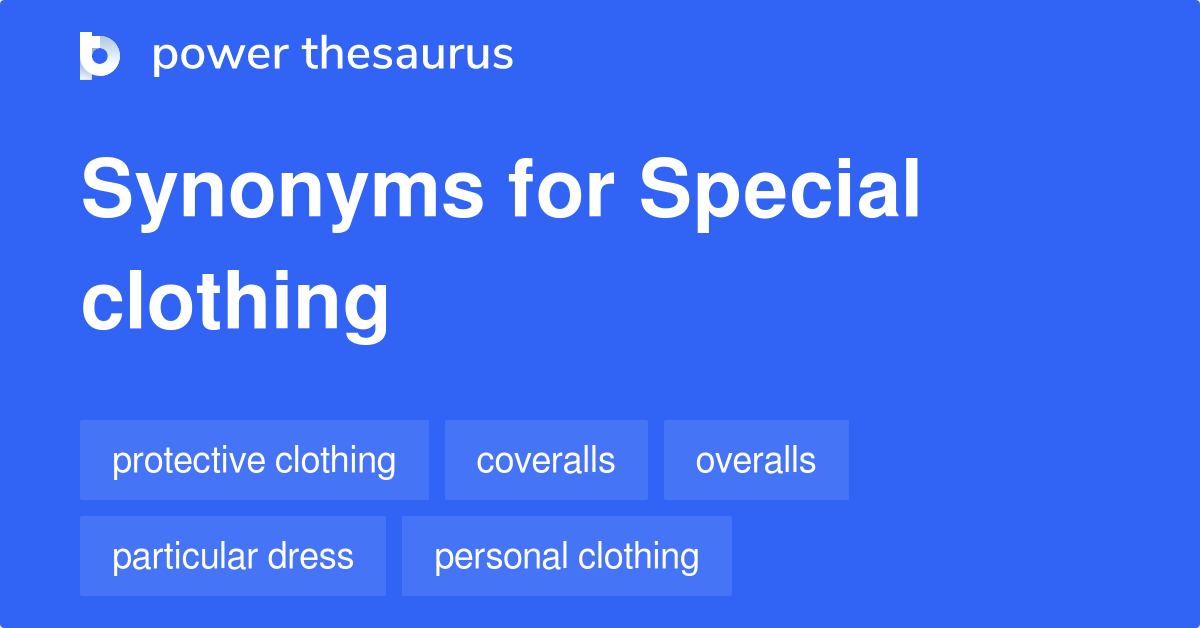 Special Clothing synonyms 11 Words and Phrases for Special Clothing