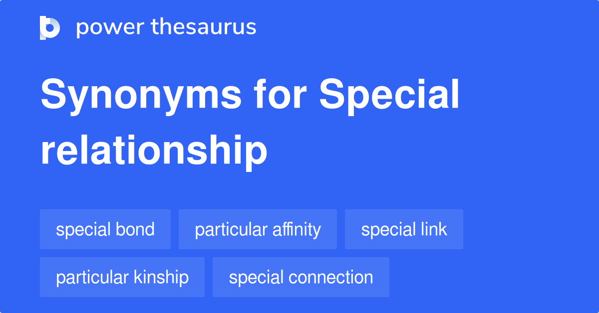 Special Relationship synonyms 142 Words and Phrases for Special