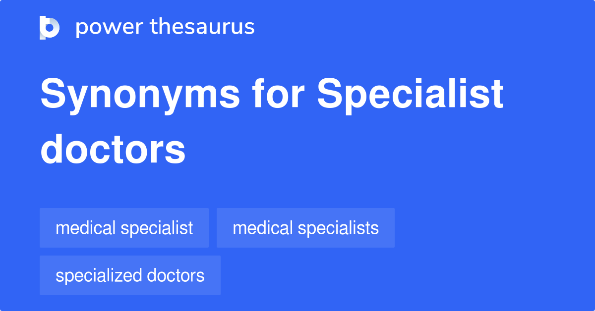 Specialist Doctors synonyms 27 Words and Phrases for Specialist Doctors