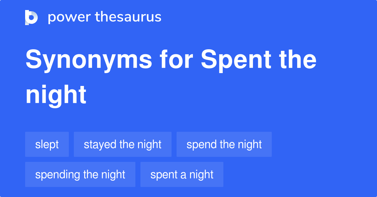 Spent The Night synonyms 74 Words and Phrases for Spent The Night