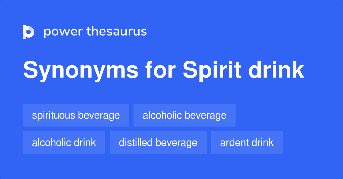 Spirit Drink synonyms 41 Words and Phrases for Spirit Drink