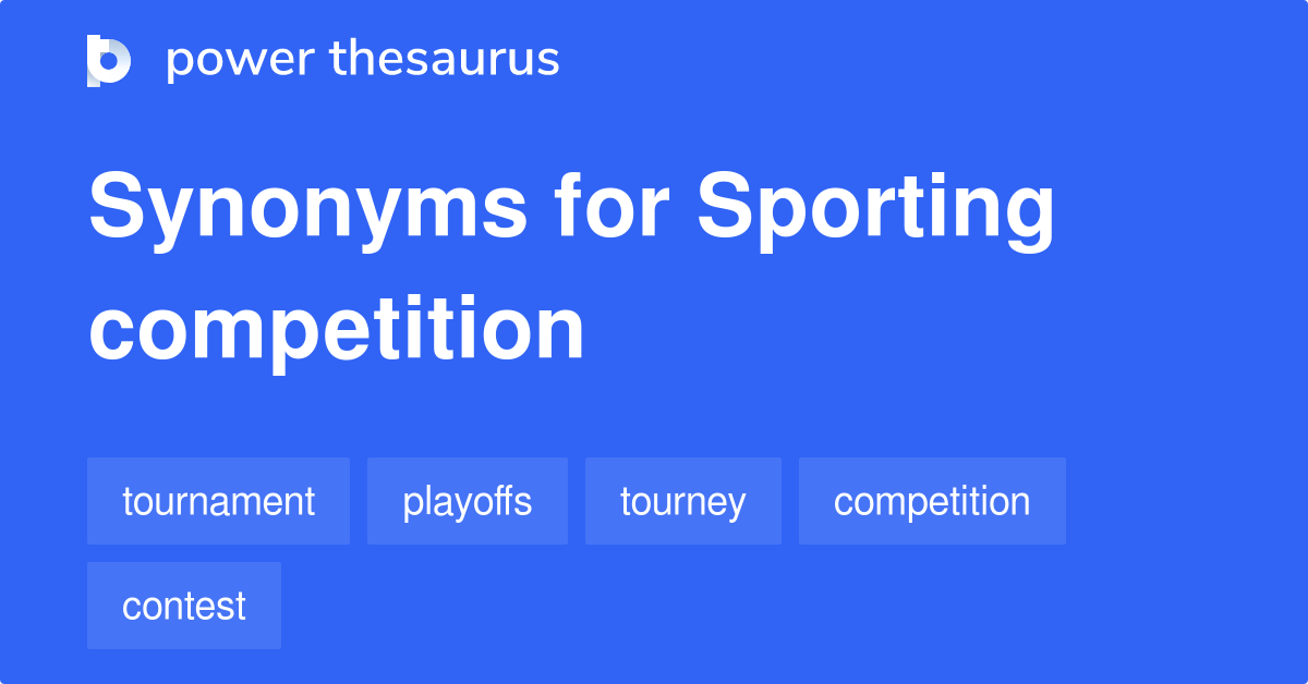Sporting Competition synonyms 46 Words and Phrases for Sporting