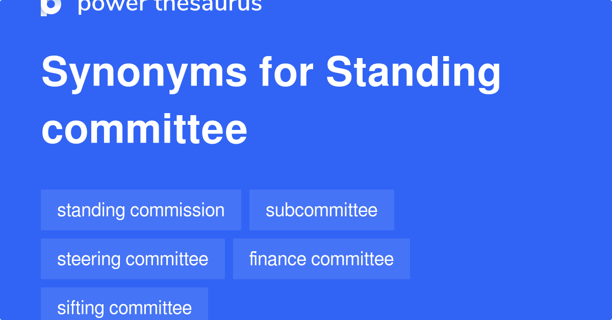 Standing Committee synonyms - 79 Words and Phrases for Standing