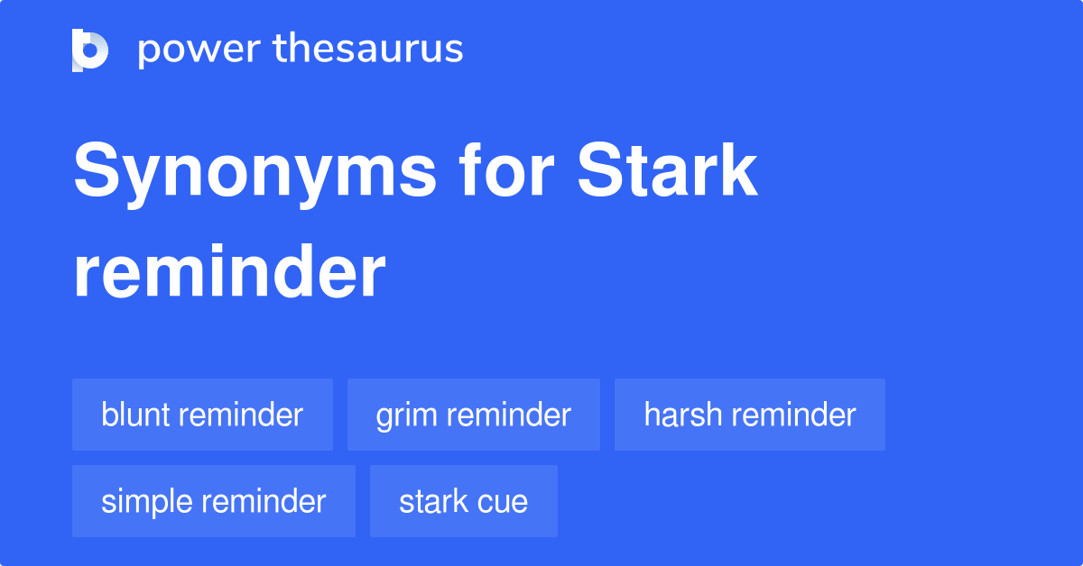 Stark Reminder synonyms 8 Words and Phrases for Stark Reminder