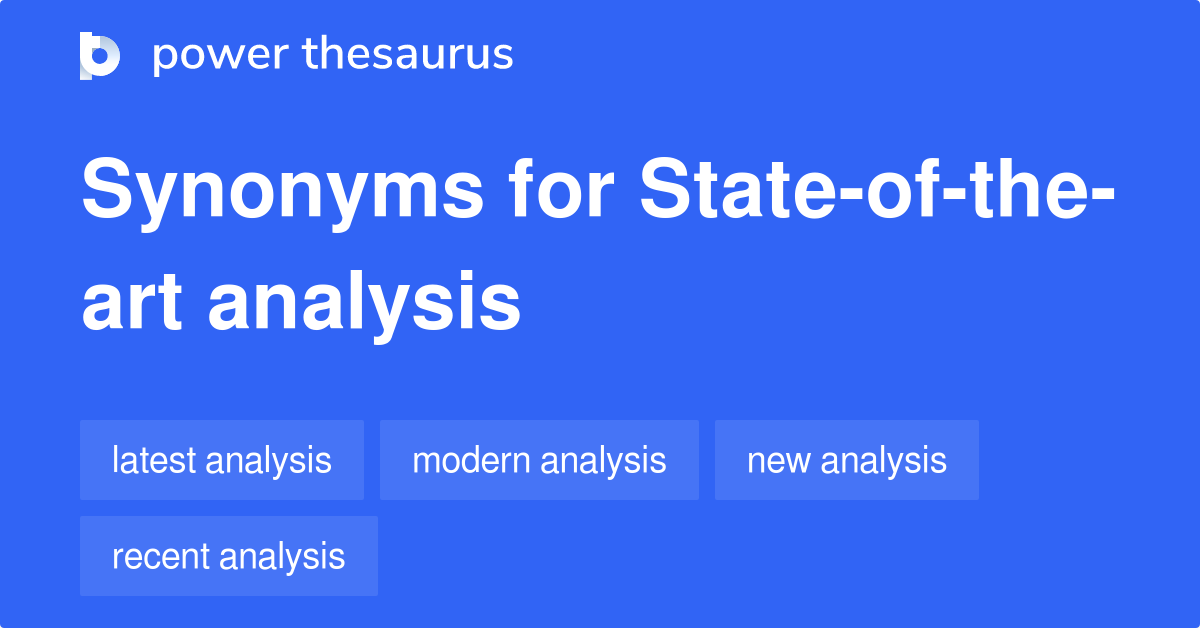 Stateoftheart Analysis synonyms 19 Words and Phrases for Stateof