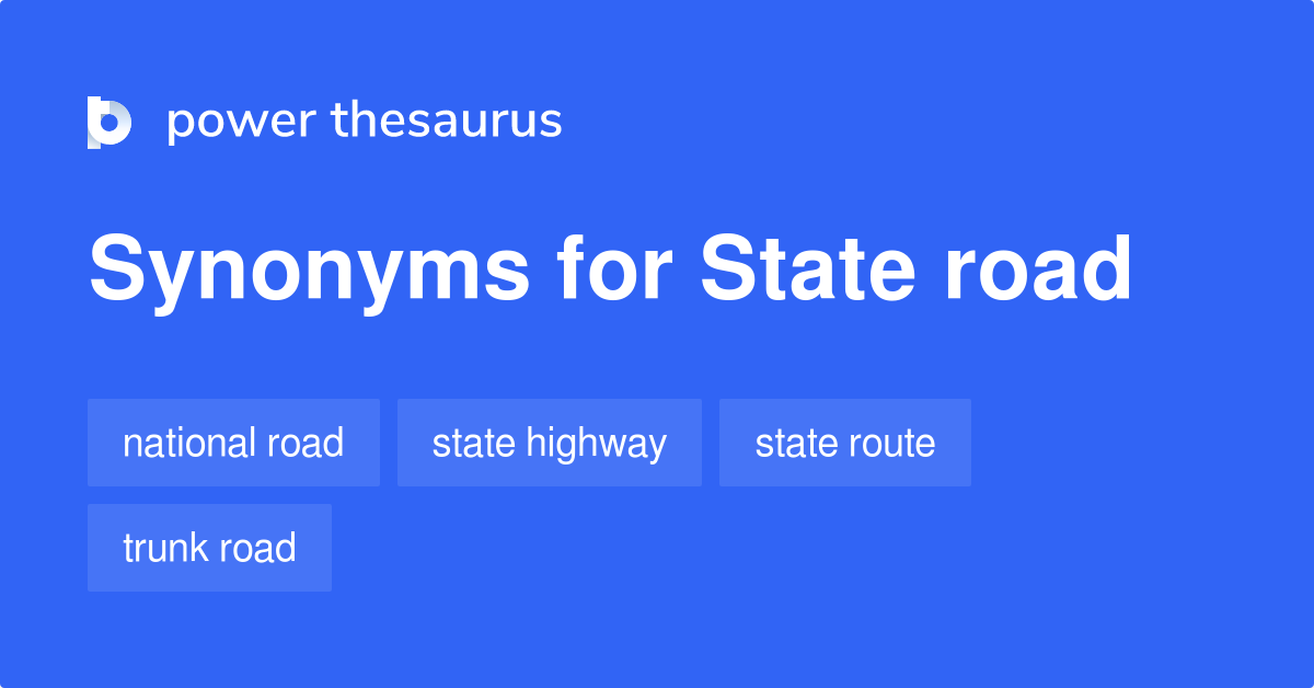 State Road synonyms 21 Words and Phrases for State Road