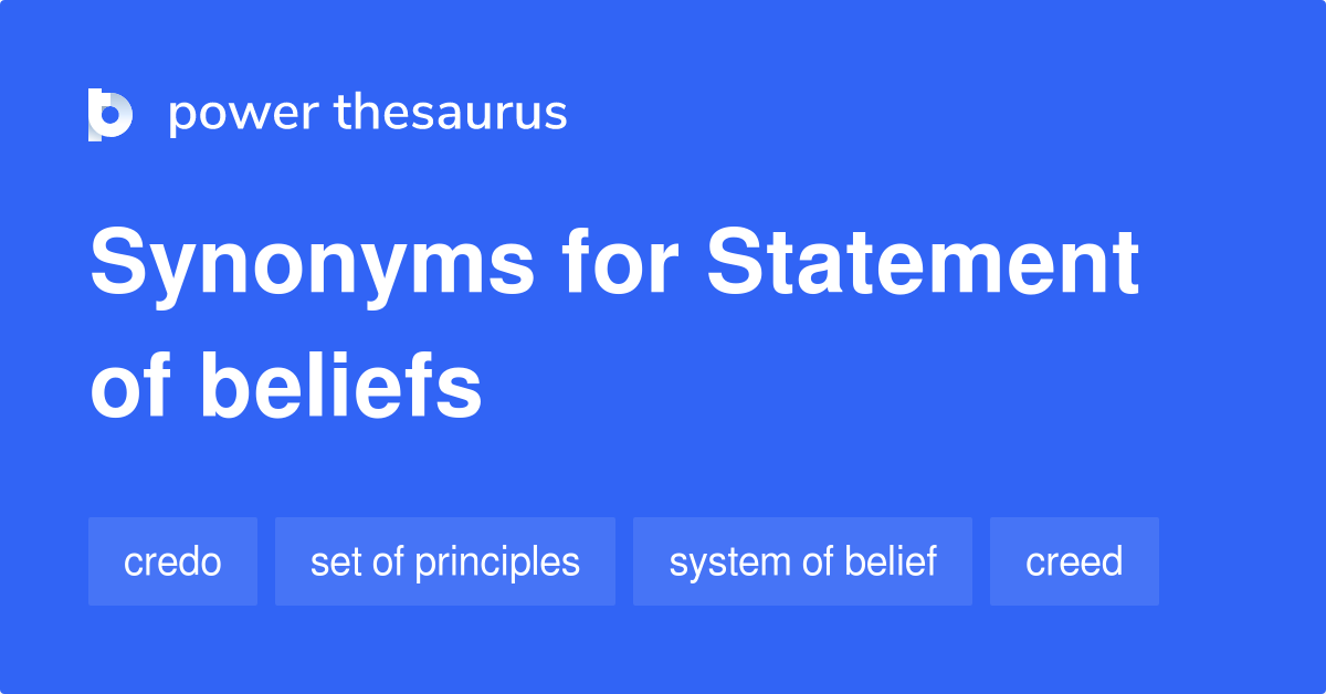 Statement Of Beliefs synonyms 14 Words and Phrases for Statement Of