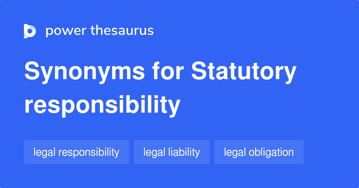 Statutory Responsibility synonyms 49 Words and Phrases for Statutory