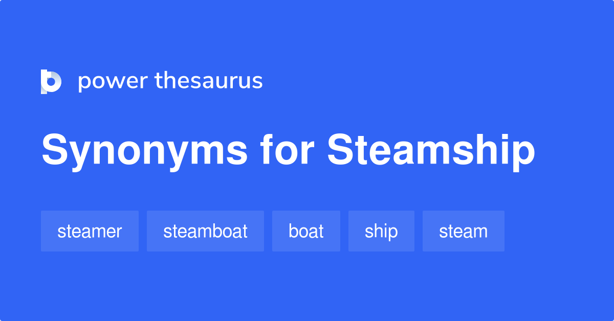 Steamship synonyms 167 Words and Phrases for Steamship