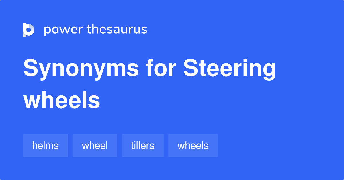 Steering Wheels synonyms 57 Words and Phrases for Steering Wheels