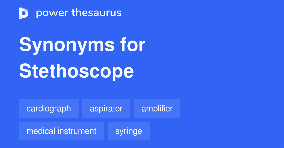 Stethoscope synonyms 102 Words and Phrases for Stethoscope
