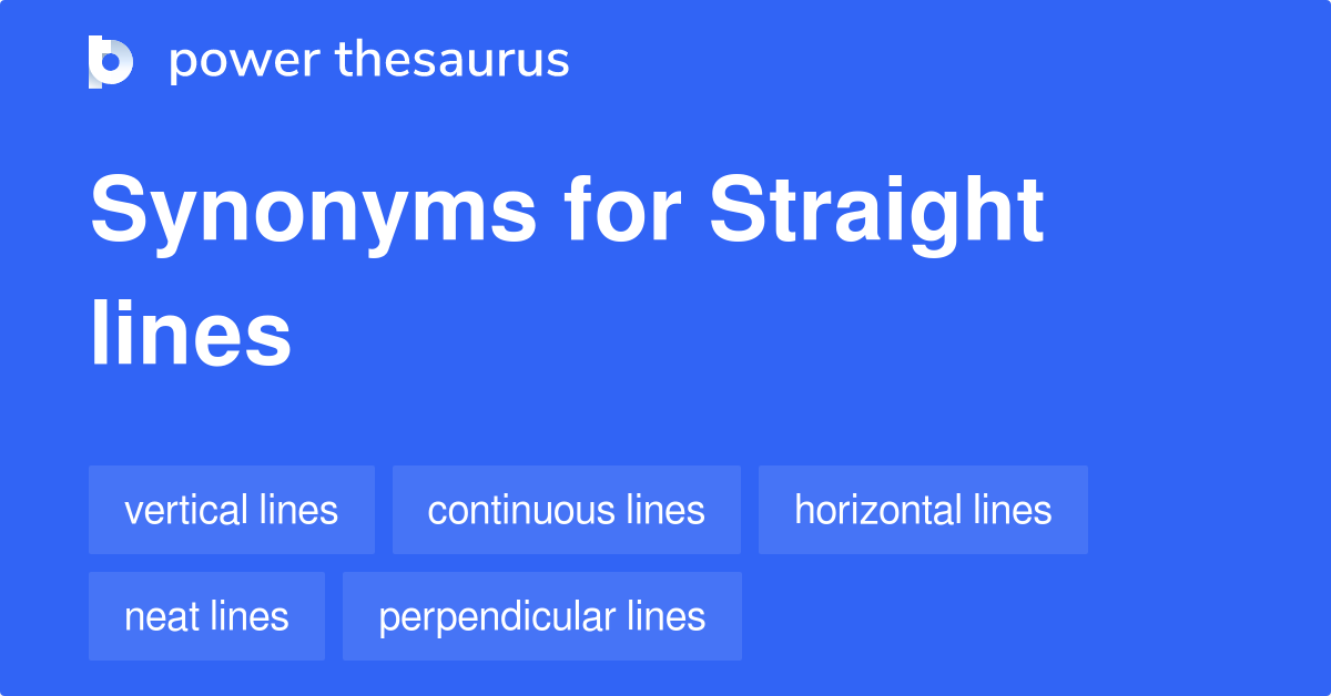Straight Lines synonyms 278 Words and Phrases for Straight Lines