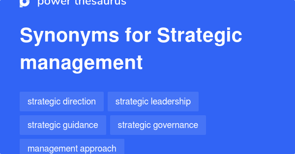 STRATEGIC MANAGEMENT Synonyms: 254 Similar Words & Phrases