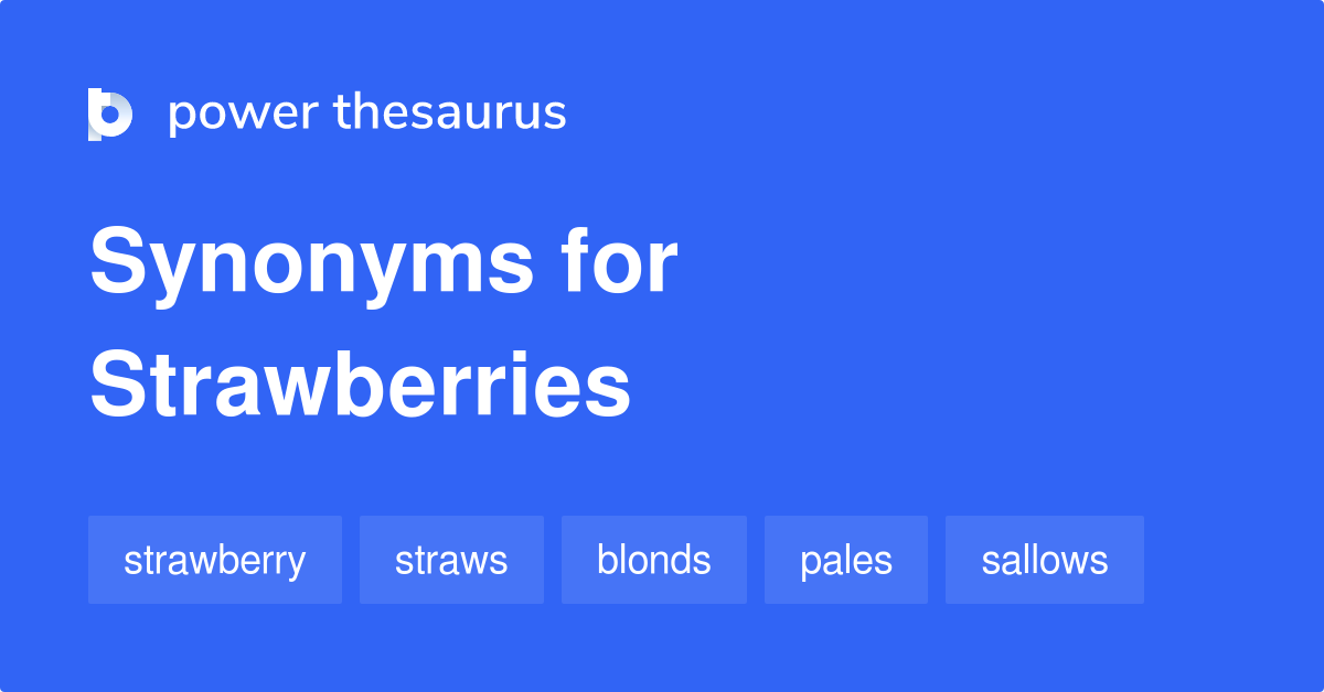 Strawberries synonyms 110 Words and Phrases for Strawberries