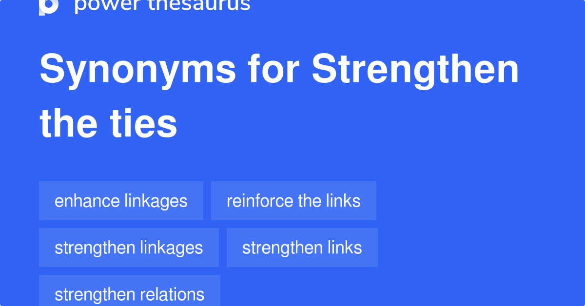 Strengthen The Ties synonyms 64 Words and Phrases for Strengthen The Ties