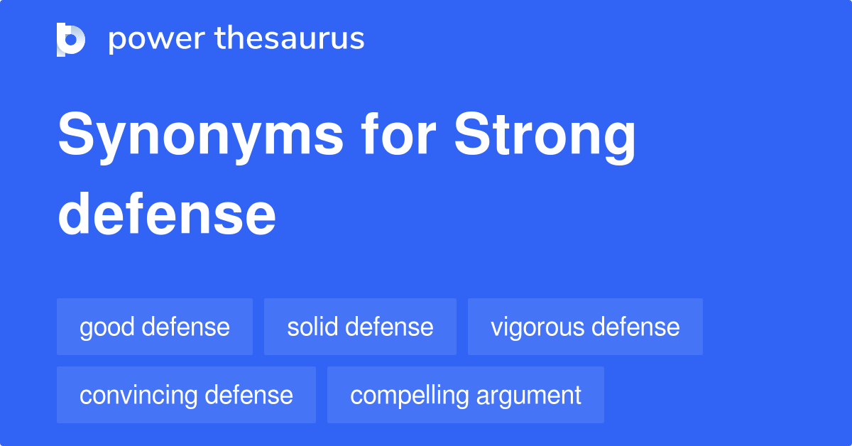 Strong Defense synonyms 465 Words and Phrases for Strong Defense
