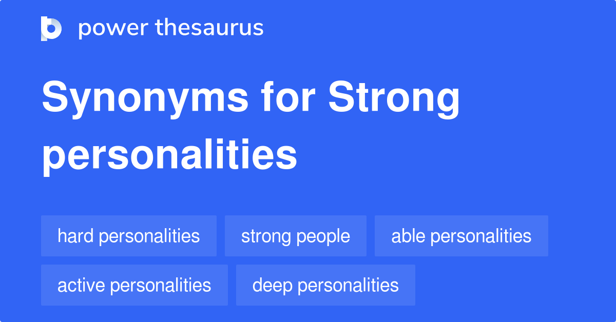 Strong Personalities synonyms 72 Words and Phrases for Strong