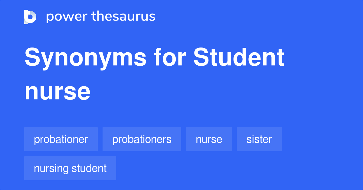Student Nurse synonyms 17 Words and Phrases for Student Nurse