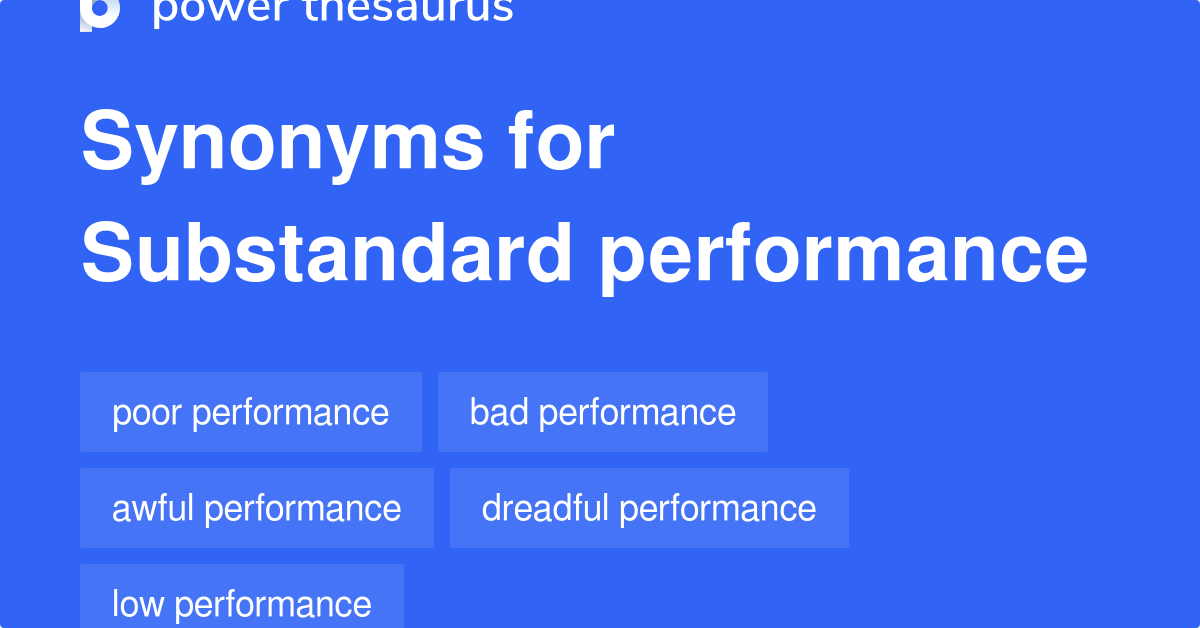 Substandard Performance synonyms 267 Words and Phrases for