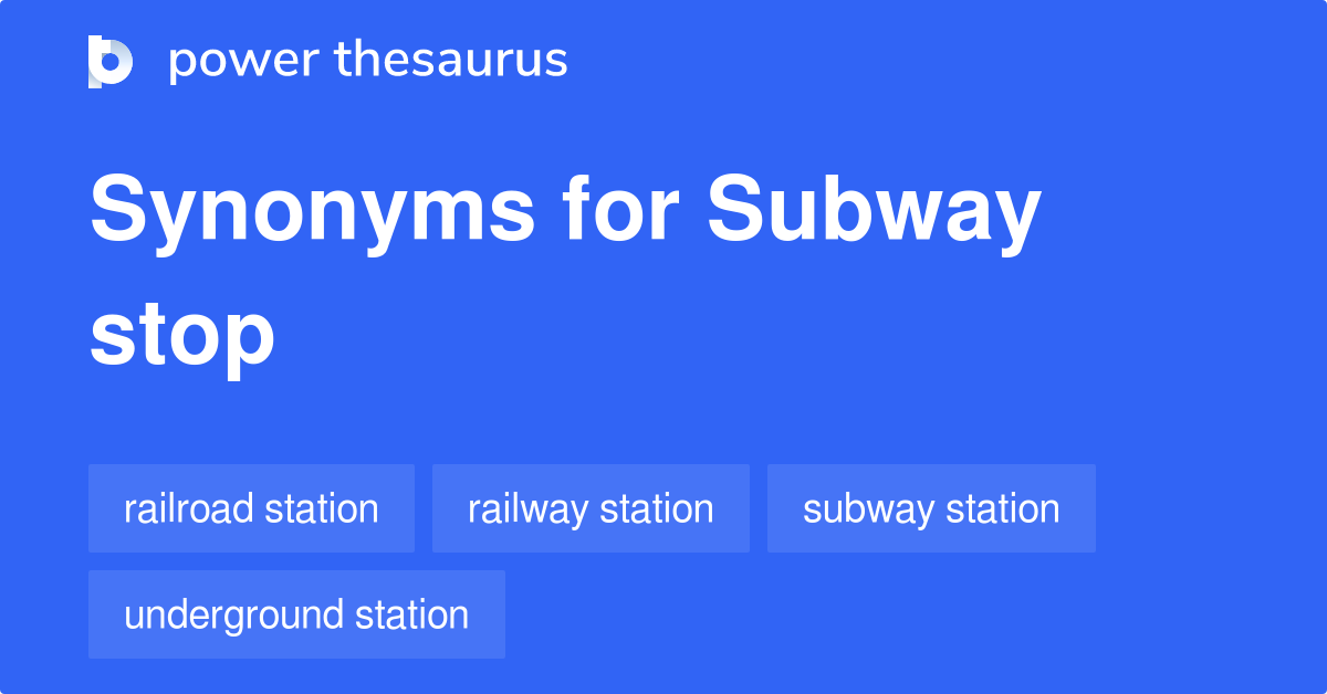 Subway Stop synonyms 14 Words and Phrases for Subway Stop