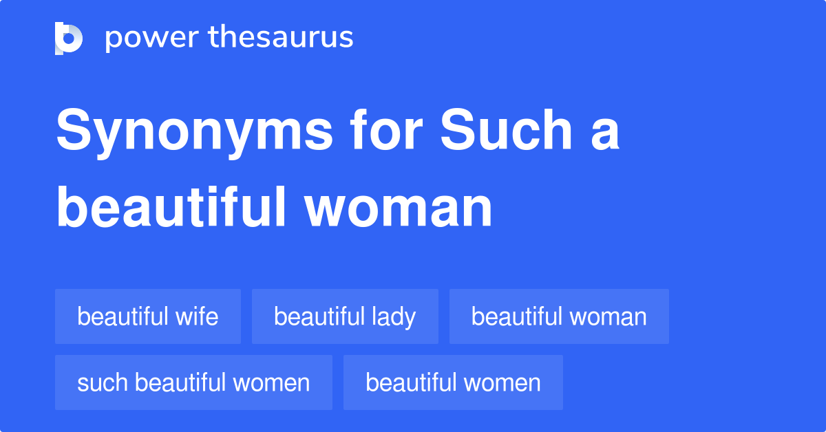 Such A Beautiful Woman synonyms 226 Words and Phrases for Such A