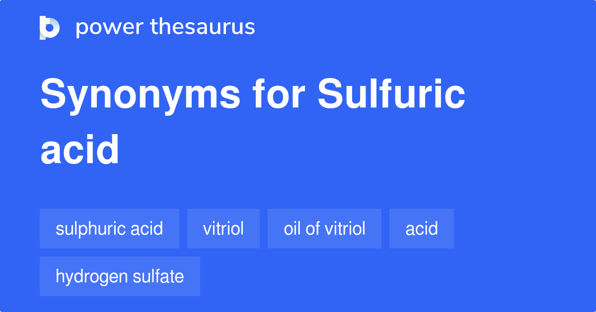 Sulfuric Acid synonyms 216 Words and Phrases for Sulfuric Acid