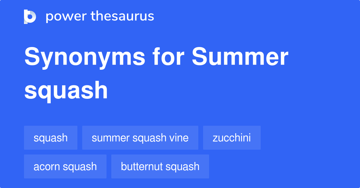 Summer Squash synonyms 77 Words and Phrases for Summer Squash