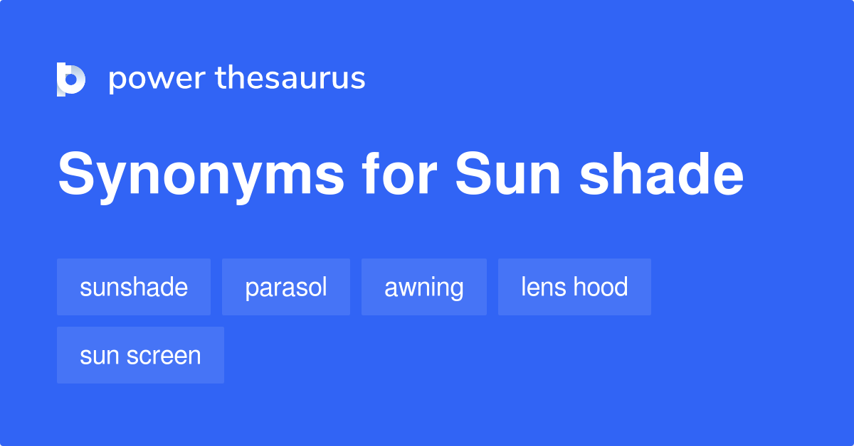 Sun Shade synonyms 33 Words and Phrases for Sun Shade