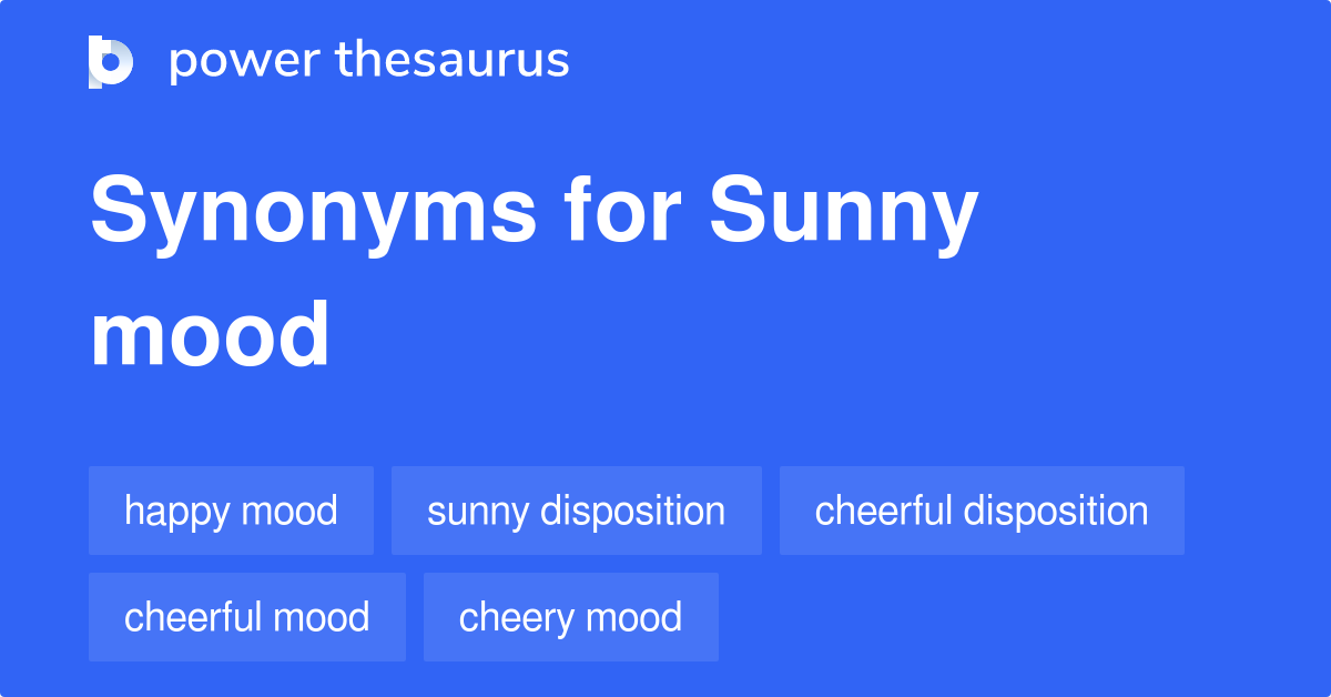 Sunny Mood synonyms 123 Words and Phrases for Sunny Mood