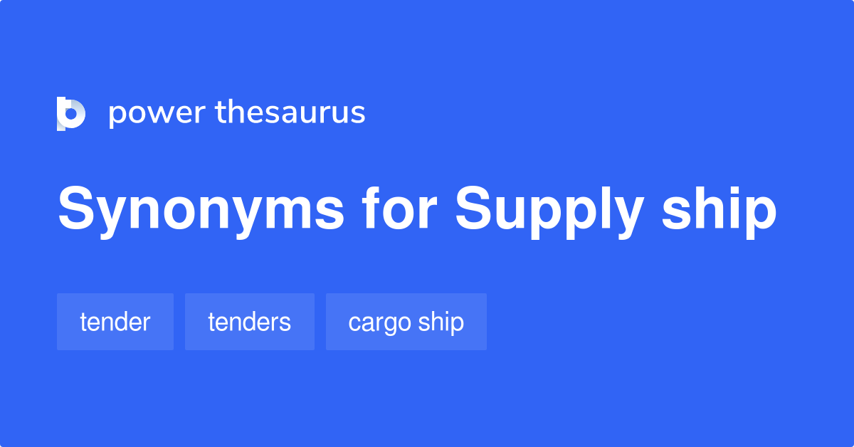 Supply Ship synonyms 88 Words and Phrases for Supply Ship