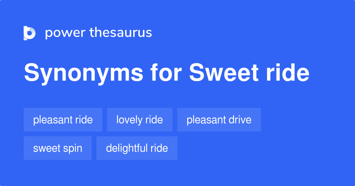 Sweet Ride synonyms 72 Words and Phrases for Sweet Ride