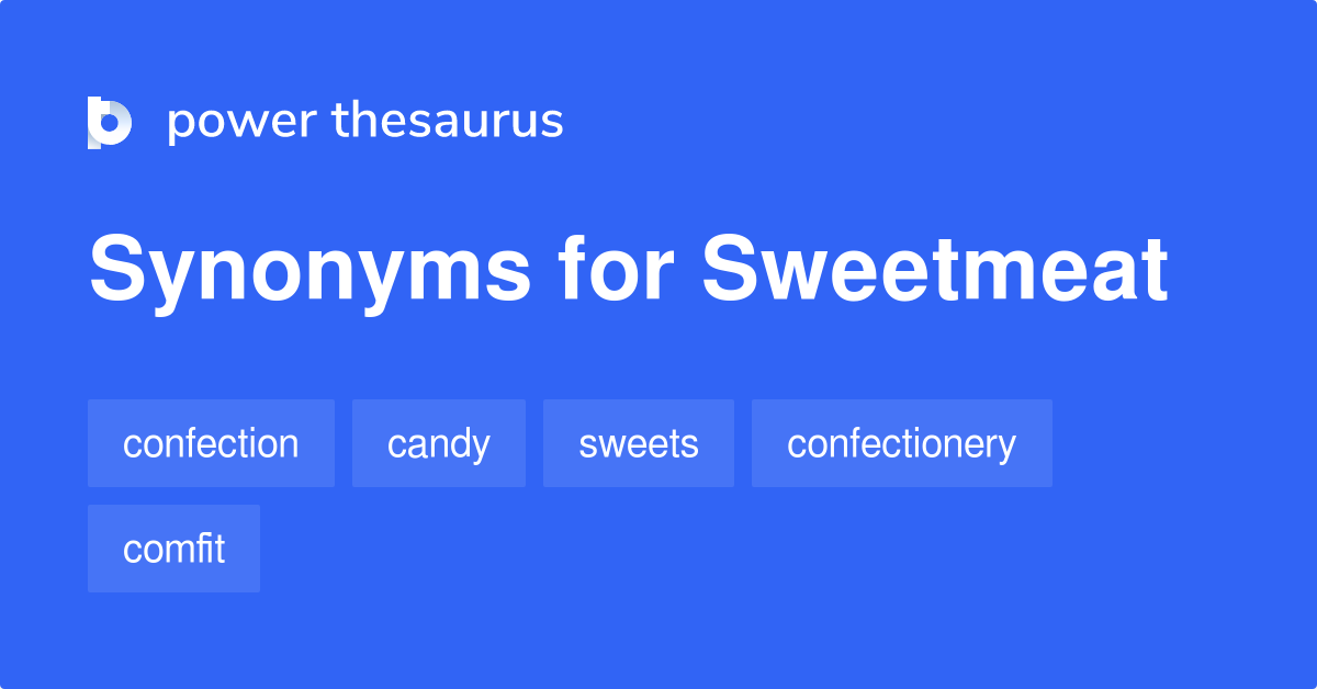 Sweetmeat synonyms 188 Words and Phrases for Sweetmeat