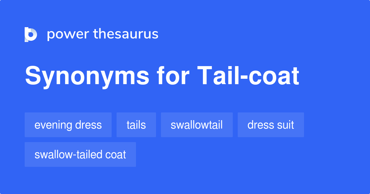 Tailcoat synonyms 11 Words and Phrases for Tailcoat