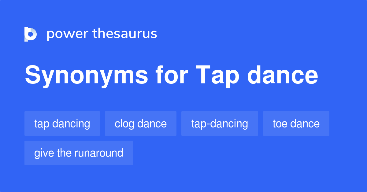 Tap Dance synonyms 122 Words and Phrases for Tap Dance