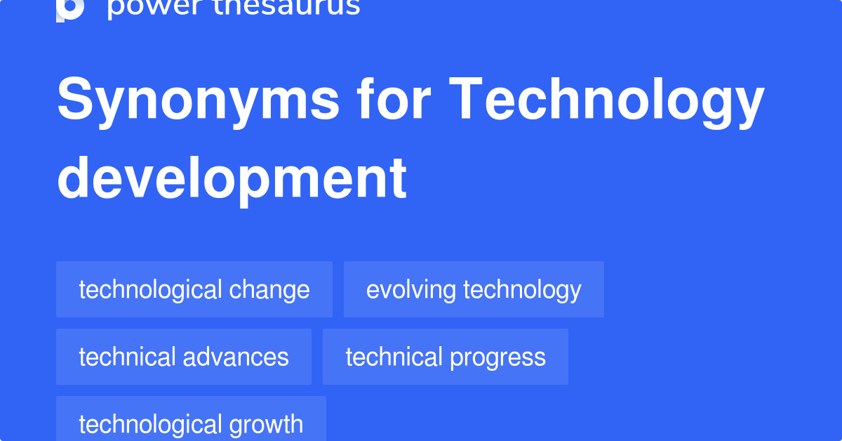 Technology Development synonyms 100 Words and Phrases for Technology