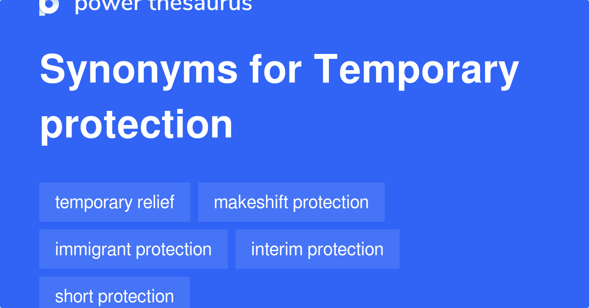 Temporary Protection synonyms 204 Words and Phrases for Temporary