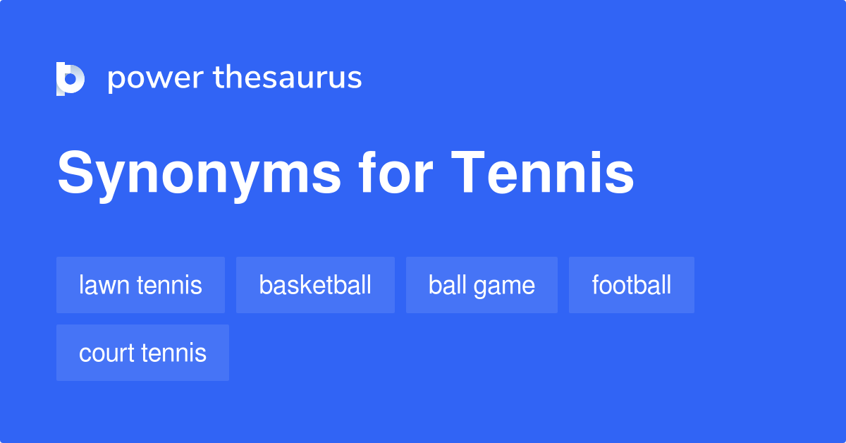 Tennis synonyms 175 Words and Phrases for Tennis