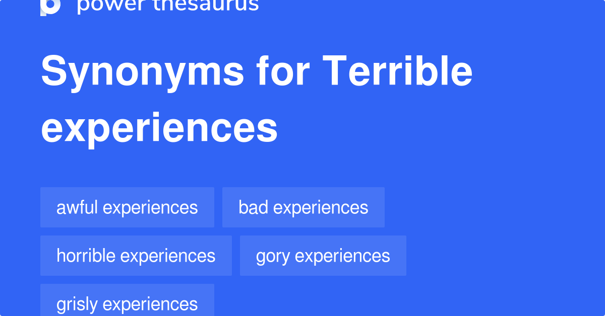 Terrible Experiences synonyms 77 Words and Phrases for Terrible