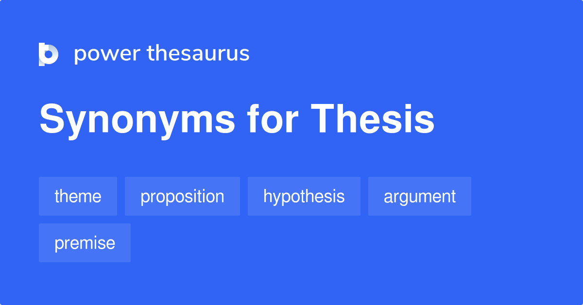 two synonyms for the word thesis