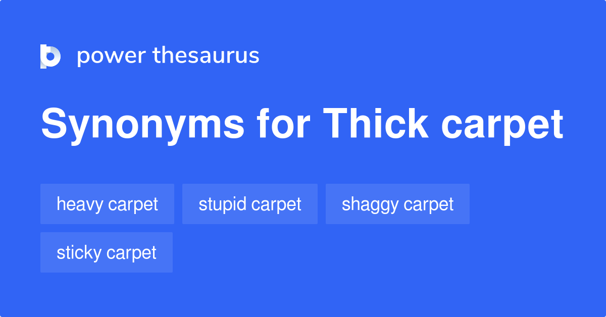 Thick Carpet synonyms 17 Words and Phrases for Thick Carpet
