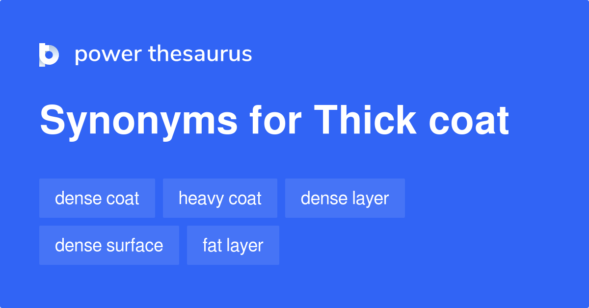 Thick Coat synonyms 186 Words and Phrases for Thick Coat